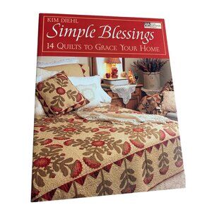 Simple Blessings: 14 Quilts To Grace Your Home By Kim Diehl